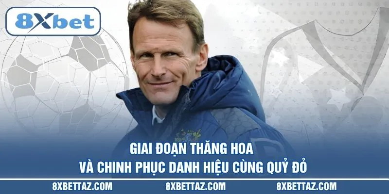 Giai đoạn thăng hoa và chinh phục danh hiệu cùng Quỷ Đỏ